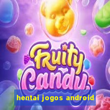 hentai jogos android